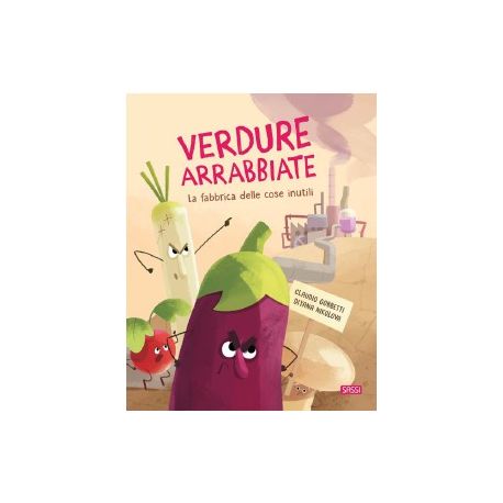 VERDURE ARRABBIATE. LA FABBRICA DELLE COSE INUTILI