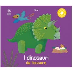 I DINOSAURI DA TOCCARE