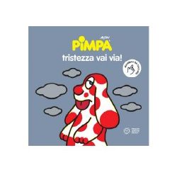 PIMPA TRISTEZZA VAI VIA !
