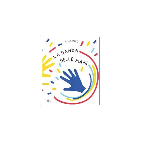 LIBRI DI TULLET LA DANZA DELLE MANI PER BAMBINI