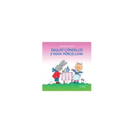 GIULIO CONIGLIO E NINA PORCELLINA PER BAMBINI