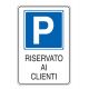 Cartello alluminio 20x30 PARCH. RIS.CLIENTI